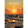 Hope Is All I Have: Defying the Odds of Cancer