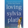 Loving Sylvia Plath: A Reclamation