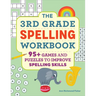 The 3rd Grade Spelling Workbook: 95+ Games and Puzzles to Improve Spelling Skills