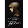Chivalry in the Shadows