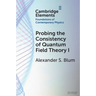 Probing the Consistency of Quantum Field Theory I