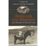 Beneath The Window: Early Ranch Life In Big Bend Country
