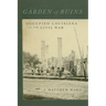 Garden of Ruins: Occupied Louisiana in the Civil War