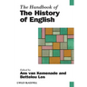 The Handbook of the History of English