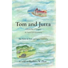 Tom and Jutta: A Jewish Boy of Hungary, An Aryan Girl of Germany, The Story of Tom and Jutta Gerendas