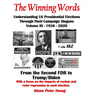 The Winning Words - Understanding U, S, Presidential Elections Through Their Campaign Slogans: Volume III - From Second FDR to Second Trump (1936 - 20