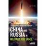 Dynamic Partnership: China and Russia in Military and Space