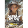 Digging Up the Past: A Kid's Adventure in Fossils and Paleontology