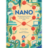 Nano: The Spectacular Science of the Very (Very) Small