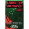 Behind the Shadows III: Dark Secrets