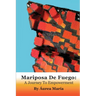 Mariposa de Fuego: A Journey to Empowerment