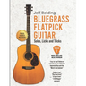 Bluegrass Flatpick Guitar-Solos, Licks and Tricks Volume 2: More Tunes and Neck Exploration