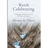 Worth Celebrating: A Biography of Richard J. Foster's Celebration of Discipline