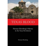 Texas Blood: Herman Ehrenberg's Odyssey in the Texas Revolution
