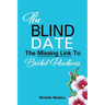 The Blind Date: The Missing Link To Bridal Readiness