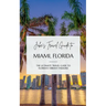 Jake's Travel Guide to Miami, Florida: The Ultimate Travel Guide to Florida's Vibrant Paradise