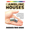Gambling Houses: The Eight Quarter Journey to Overcome the Emotional, Mental and Physical Pain of Default and Foreclosure
