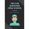 Tips For Surviving CRNA School: The CRNA Chase: How To Prepare For A School Nurse