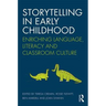 Storytelling in Early Childhood: Enriching language, literacy and classroom culture