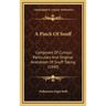 A Pinch Of Snuff: Composed Of Curious Particulars And Original Anecdotes Of Snuff Taking (1840)
