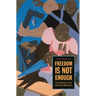 Freedom Is Not Enough: The Opening of the American Workplace