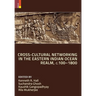 Cross-Cultural Networking in the Eastern Indian Ocean Realm, c. 100-1800