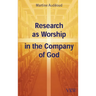 Research as Worship in the Company of God