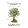 YOUR MONEY Things You May Not Have Thought Of