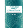 Navigating Family Estrangement: Helping Adults Understand and Manage the Challenges of Family Estrangement