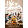 Life in Community: Joining Together to Display the Gospel