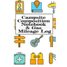 Campsite Composition Notebook & Gas Mileage Log: Camping Notepad & RV Travel Mileage Log Book - Camper & Caravan Travel Journey - Road Trip Writing &
