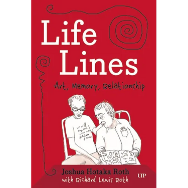 Life Lines: Art, Memory, Relationship