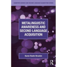 Metalinguistic Awareness and Second Language Acquisition