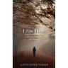 I Am Here: Postcards from My Daughter in Spirit