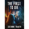 The First to Die
