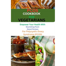 Pcos Cookbook for Vegetarians: Empower Your Health with Nourishing Plant-Based Recipes for Polycystic Ovary Syndrome (PCOS)
