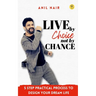 Live By Choice, Not By Chance