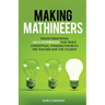 Making Mathineers: Transformational Math Experiences That Build Conceptual Thinking for Both the Teacher and the Student