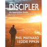 Discipler: An Interactive Guide to Intentional, Relational, Accountable Discipleship