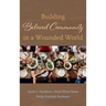 Building Beloved Community in a Wounded World