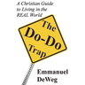 The Do-Do Trap: A Christian Guide to Living in the REAL World