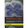 The Eternal Conflict: The Complete Unified Theory of Physics Based on the Universal Duality and the Inherent Conflict Between the Primary Fo