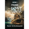 How I Found the Lost Atlantis