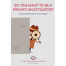 So You Want To Be A Private Investigator