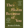 They Bloom Because of You: Poems on the Infinite Love, Growth, and Magic of Motherhood