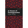 A House of Pomegranates