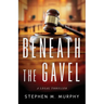 Beneath the Gavel