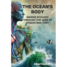 The Ocean's Body: Marine Ecology Through the Lens of Human Anatomy