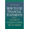 How to Use Financial Statements: A Guide to Understanding the Numbers