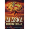 Alaska Freedom Brigade